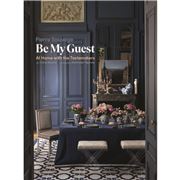Book - Be My Guest - At Home With The Tastemakers
