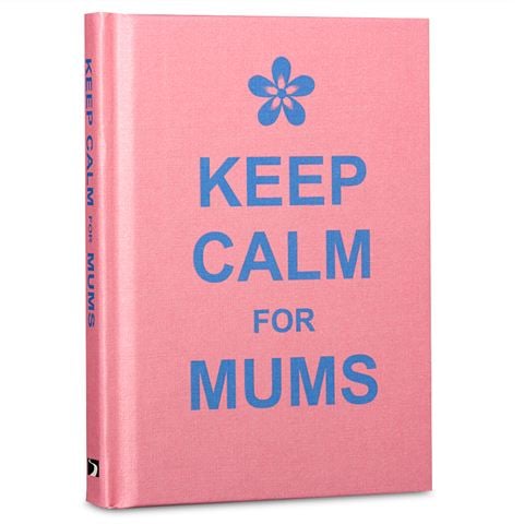 Book - Keep Calm For Mums